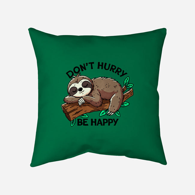 Don't Hurry Be Happy-None-Removable Cover-Throw Pillow-fanfreak1