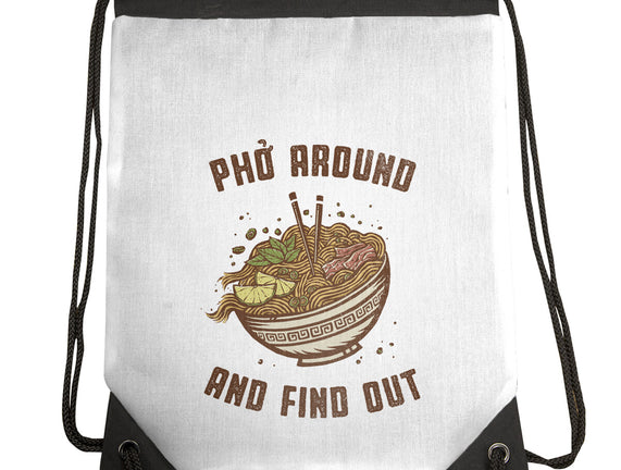 Pho Around And Find Out