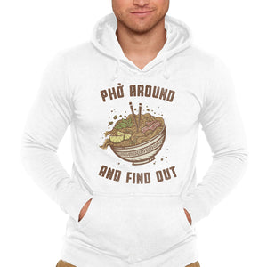 Pho Around And Find Out