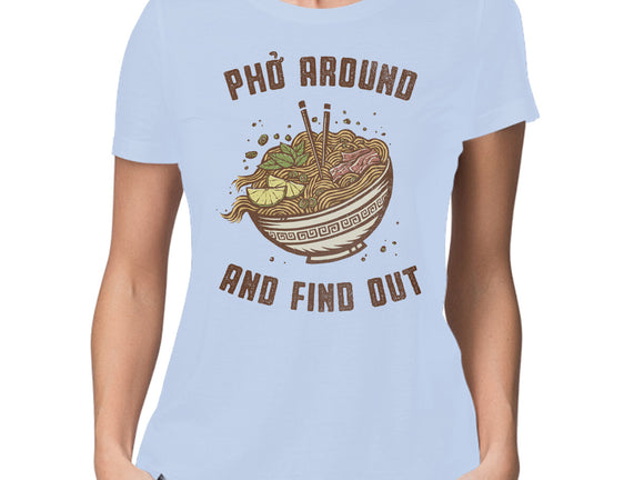 Pho Around And Find Out