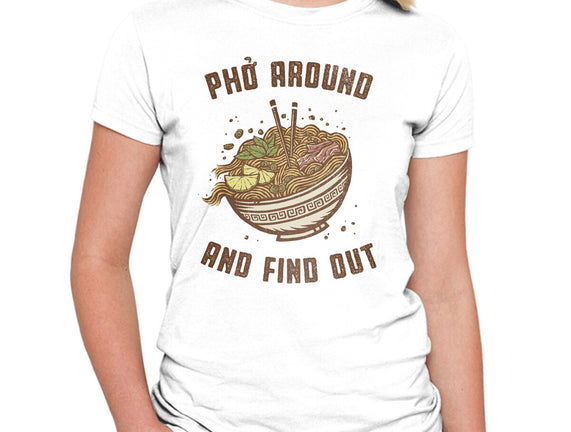 Pho Around And Find Out