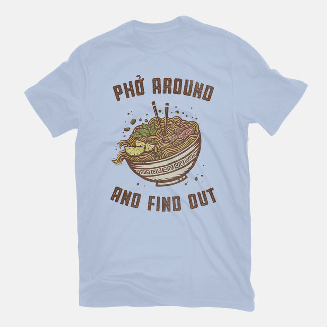 Pho Around And Find Out-Womens-Basic-Tee-kg07