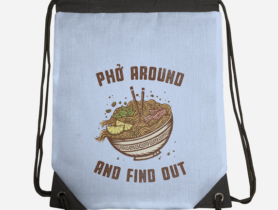 Pho Around And Find Out