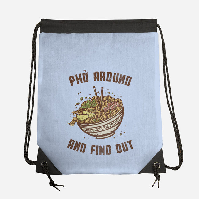 Pho Around And Find Out-None-Drawstring-Bag-kg07