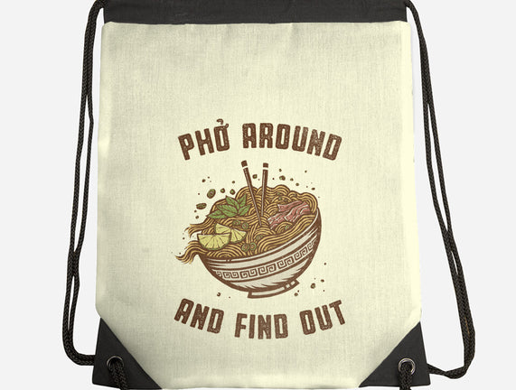 Pho Around And Find Out