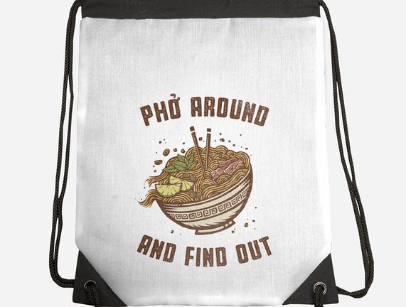 Pho Around And Find Out