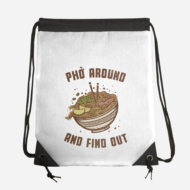 Pho Around And Find Out-None-Drawstring-Bag-kg07