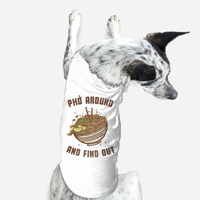 Pho Around And Find Out-Dog-Basic-Pet Tank-kg07