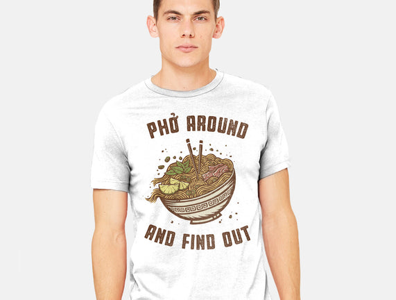 Pho Around And Find Out