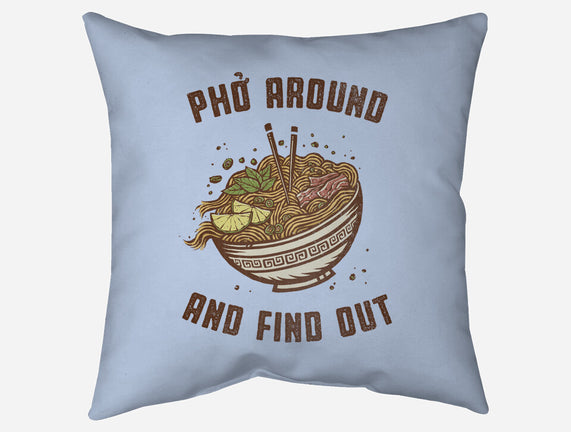 Pho Around And Find Out