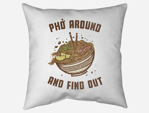 Pho Around And Find Out