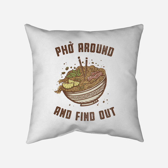 Pho Around And Find Out-None-Non-Removable Cover w Insert-Throw Pillow-kg07