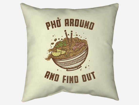 Pho Around And Find Out