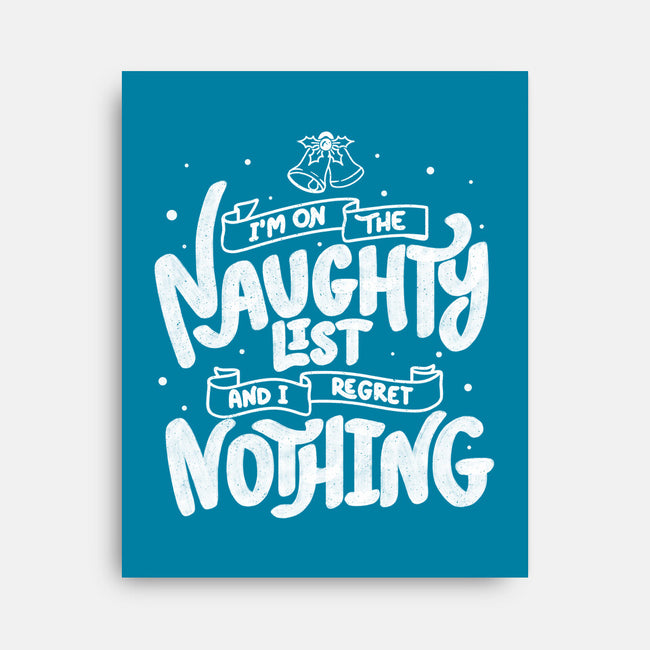 On The Naughty List And I Regret Nothing-None-Stretched-Canvas-tobefonseca