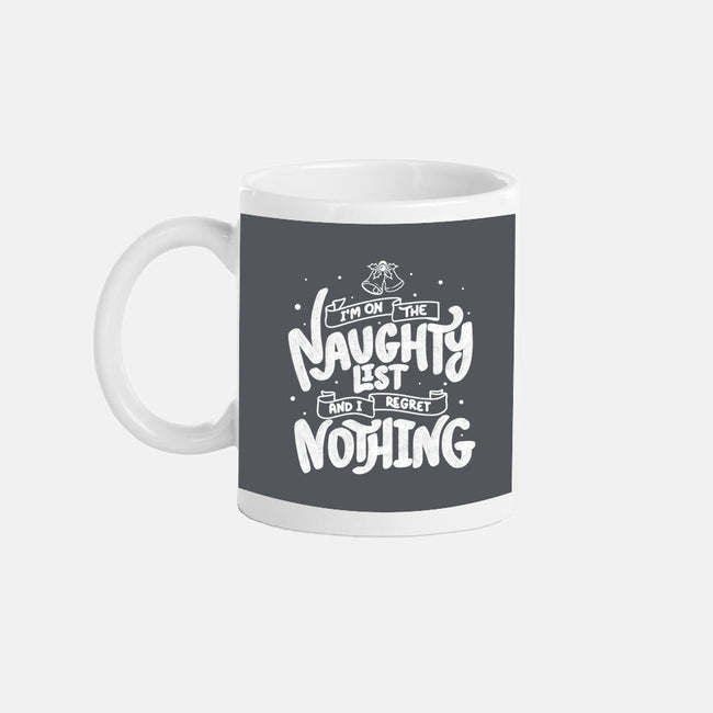 On The Naughty List And I Regret Nothing-None-Mug-Drinkware-tobefonseca