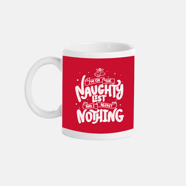 On The Naughty List And I Regret Nothing-None-Mug-Drinkware-tobefonseca