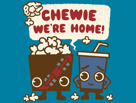 Chewie We're Home