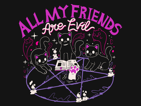 All My Friends Are Evil