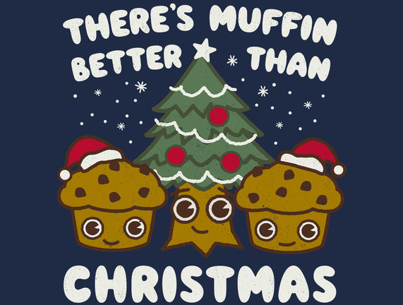 There's Muffin Batter Than Christmas