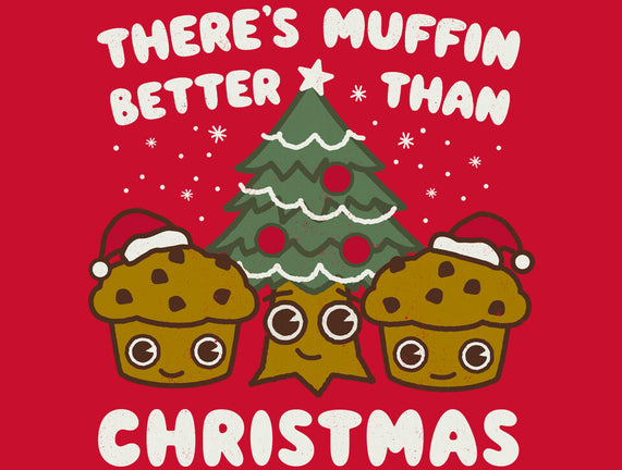 There's Muffin Batter Than Christmas