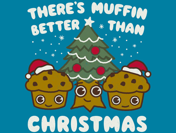 There's Muffin Batter Than Christmas