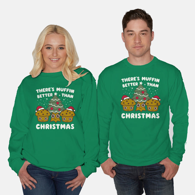 There's Muffin Batter Than Christmas-Unisex-Crew Neck-Sweatshirt-Weird & Punderful