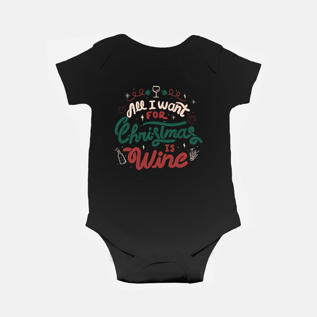 All I Want Is Wine-Baby-Basic-Onesie-tobefonseca