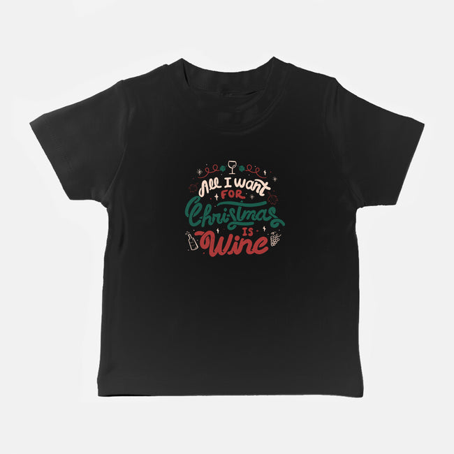All I Want Is Wine-Baby-Basic-Tee-tobefonseca