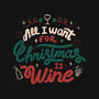 All I Want Is Wine-Womens-Basic-Tee-tobefonseca