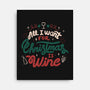 All I Want Is Wine-None-Stretched-Canvas-tobefonseca