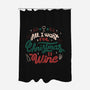 All I Want Is Wine-None-Polyester-Shower Curtain-tobefonseca