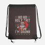 Ho Ho Holy Shit I'm Drunk-None-Drawstring-Bag-eduely