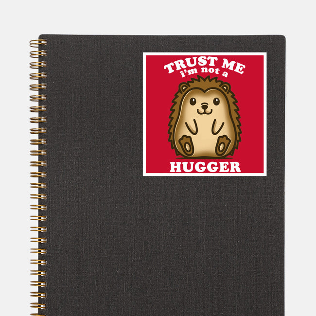Trust Me Not A Hugger-None-Glossy-Sticker-turborat14