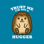 Trust Me Not A Hugger-Unisex-Basic-Tee-turborat14