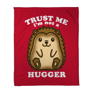 Trust Me Not A Hugger