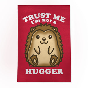Trust Me Not A Hugger