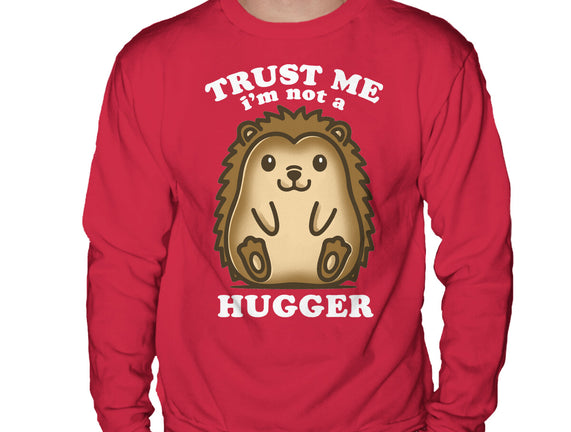 Trust Me Not A Hugger