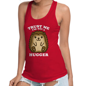 Trust Me Not A Hugger
