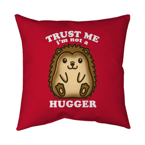 Trust Me Not A Hugger