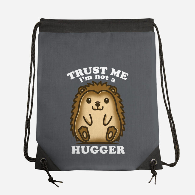 Trust Me Not A Hugger-None-Drawstring-Bag-turborat14