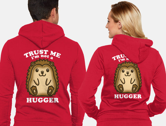 Trust Me Not A Hugger