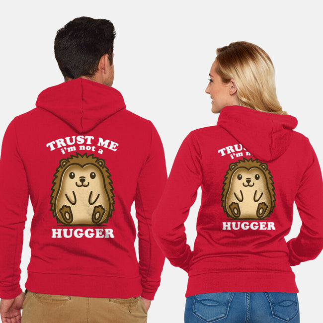 Trust Me Not A Hugger-Unisex-Zip-Up-Sweatshirt-turborat14