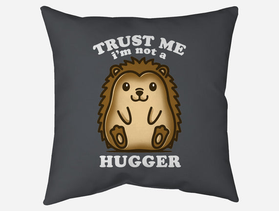 Trust Me Not A Hugger