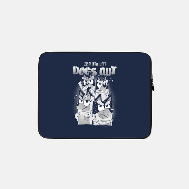 Who Let The Dogs Out-None-Zippered-Laptop Sleeve-GODZILLARGE