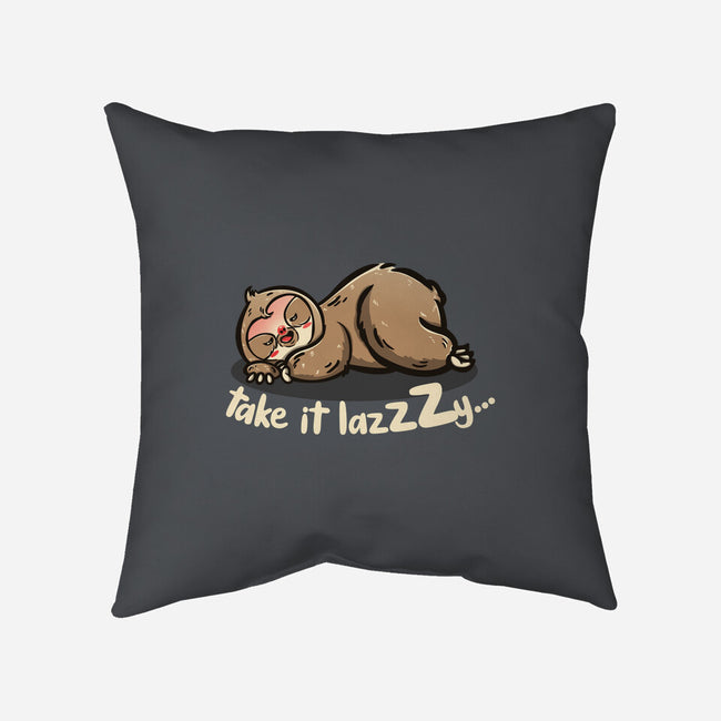 Take It Lazzzy-None-Non-Removable Cover w Insert-Throw Pillow-Freecheese