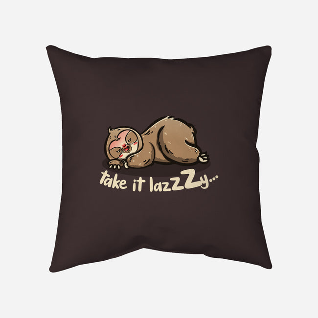 Take It Lazzzy-None-Removable Cover-Throw Pillow-Freecheese
