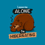 Leave Me Alone I'm Hibernating-None-Removable Cover-Throw Pillow-drbutler