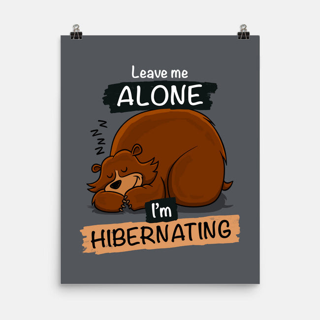 Leave Me Alone I'm Hibernating-None-Matte-Poster-drbutler