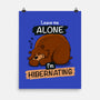Leave Me Alone I'm Hibernating-None-Matte-Poster-drbutler