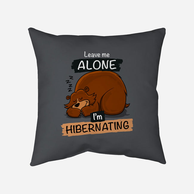 Leave Me Alone I'm Hibernating-None-Non-Removable Cover w Insert-Throw Pillow-drbutler